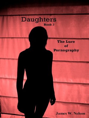 cover image of Daughters Book 3 the Lure of Pornography